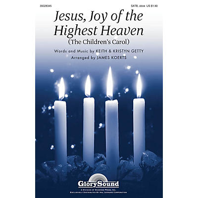 Shawnee Press Jesus, Joy of the Highest Heaven (The Children's Carol) SATB AND OBOE arranged by James Koerts