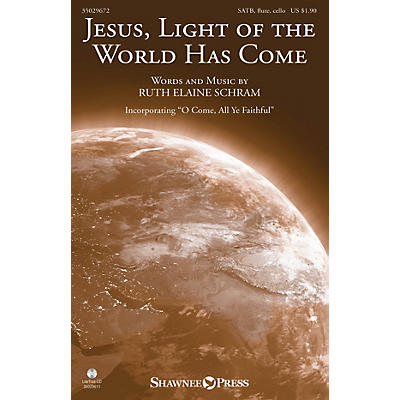 Shawnee Press Jesus, Light of the World Has Come SATB composed by Ruth Elaine Schram