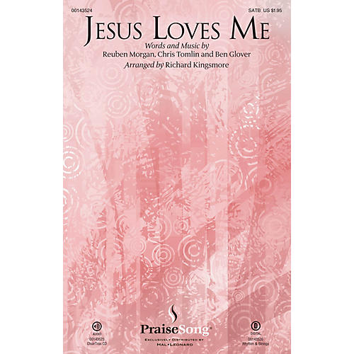 PraiseSong Jesus Loves Me SATB by Chris Tomlin arranged by Richard Kingsmore