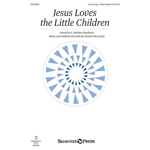 Shawnee Press Jesus Loves the Little Children Unison/2-Part Treble composed by Charles McCartha