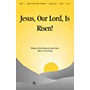 Shawnee Press Jesus, Our Lord, Is Risen SATB composed by Don Besig