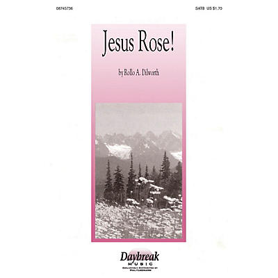 Daybreak Music Jesus Rose! CHOIRTRAX CD Composed by Rollo Dilworth