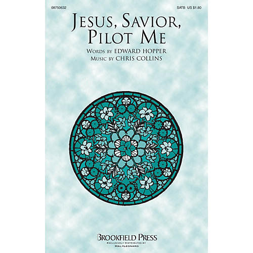 Brookfield Jesus, Savior, Pilot Me SATB composed by Chris Collins