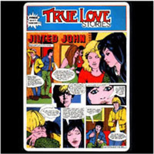 Jilted John - True Love Stories: 40Th Anniversary Edition