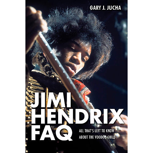 Jimi Hendrix FAQ - All That's Left To Know About The Voodoo Child