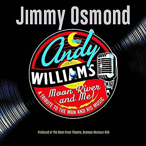 Jimmy Osmond - Moon River & Me: A Tribute To Andy Williams