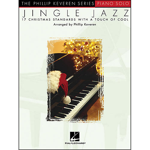 Hal Leonard Jingle Jazz Piano Solo - 17 Christmas Standards with A Touch Of Cool By Phillip Keveren