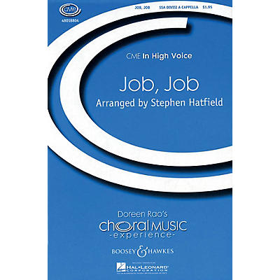 Boosey and Hawkes Job, Job (CME In High Voice) SSA Div A Cappella arranged by Stephen Hatfield
