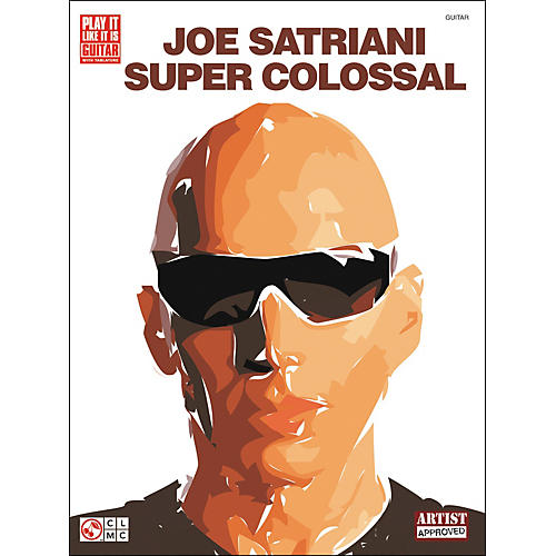 Joe Satriani Super Colossal Guitar Tab Songbook