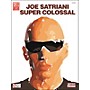 Cherry Lane Joe Satriani Super Colossal Guitar Tab Songbook