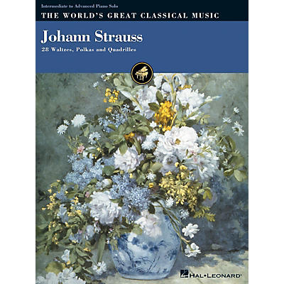 Hal Leonard Johann Strauss (28 Waltzes, Polkas and Quadrilles) World's Greatest Classical Music Series