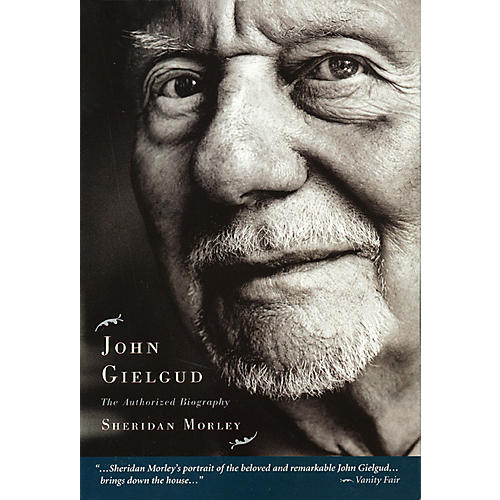 John Gielgud (The Authorized Biography) Applause Books Series Softcover Written by Sheridan Morley