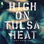 ALLIANCE John Moreland - High on Tulsa Heat