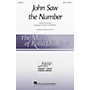 Hal Leonard John Saw the Number SATB arranged by Rollo Dilworth