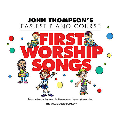 Willis Music John Thompson's Easiest Piano Course - First Worship Songs - Elementary Level