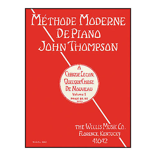 Willis Music John Thompson's Modern Course for The Piano Volume 1 (French Edition)