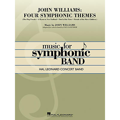 Hal Leonard John Williams: Four Symphonic Themes Concert Band Level 4-5 Arranged by Paul Lavender