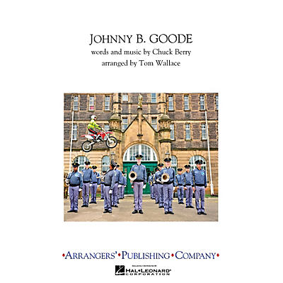 Arrangers Johnny B. Goode Marching Band Level 3 Arranged by Tom Wallace