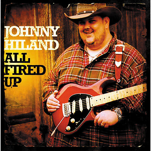Johnny Hiland CD All Fired Up
