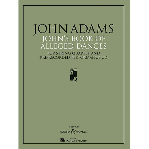 Boosey and Hawkes John's Book of Alleged Dances Boosey & Hawkes Chamber Music Series CD Composed by John Adams