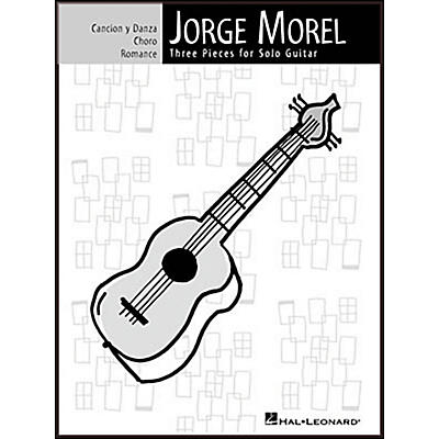 Hal Leonard Jorge Morel Three Pieces for Solo Guitar