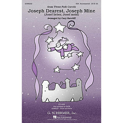 G. Schirmer Joseph Dearest, Joseph Mine (from Three Folk Carols) SSA arranged by Cary Ratcliff