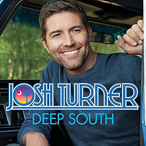 Josh Turner - Deep South