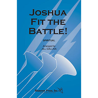 Shawnee Press Joshua Fit the Battle! 2 Part Mixed arranged by Jill Gallina