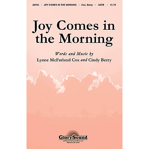 Shawnee Press Joy Comes in the Morning SATB composed by Lynne McFarland Cox