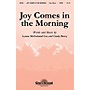 Shawnee Press Joy Comes in the Morning SATB composed by Lynne McFarland Cox