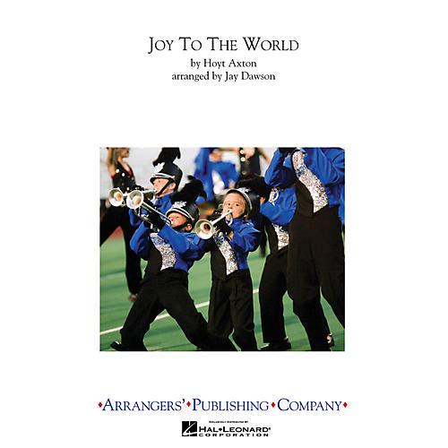 Arrangers Joy to the World Marching Band Level 3 Arranged by Jay Dawson