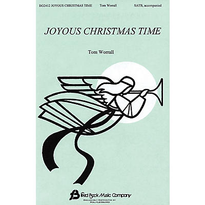 Fred Bock Music Joyous Christmas Time SATB composed by Tom Worrall