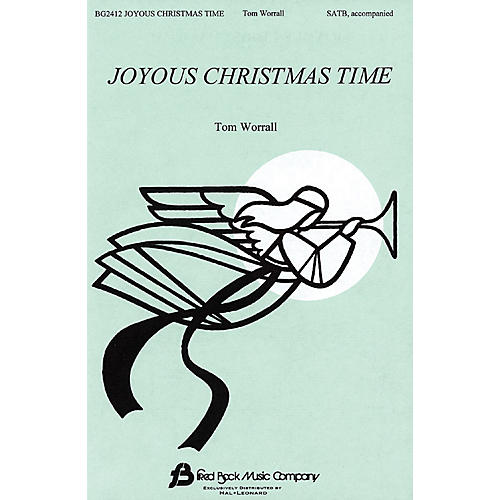 Fred Bock Music Joyous Christmas Time SATB composed by Tom Worrall