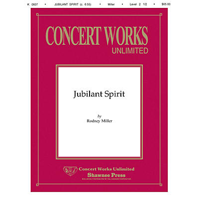 Hal Leonard Jubilant Spirit Concert Band Level 2 1/2 Composed by Rodney Miller