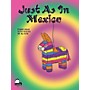 SCHAUM Just As In Mexico Educational Piano Series Softcover