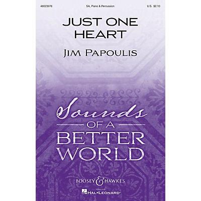 Boosey and Hawkes Just One Heart (Sounds of a Better World) SA composed by Jim Papoulis