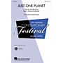 Hal Leonard Just One Planet 2-Part Arranged by Mark Brymer