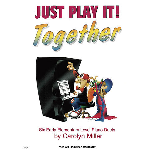 Just Play It! Together - Book 1 Willis Series Book by Carolyn Miller (Level Early Elem)