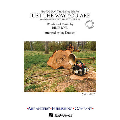 Arrangers Just the Way You Are/We Didn't Start the Fire Marching Band Level 3 Arranged by Jay Dawson