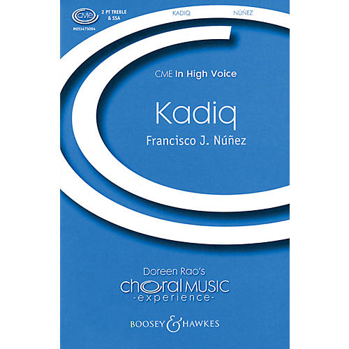 Boosey and Hawkes Kadiq (CME In High Voice) SSA composed by Francisco J. Núñez