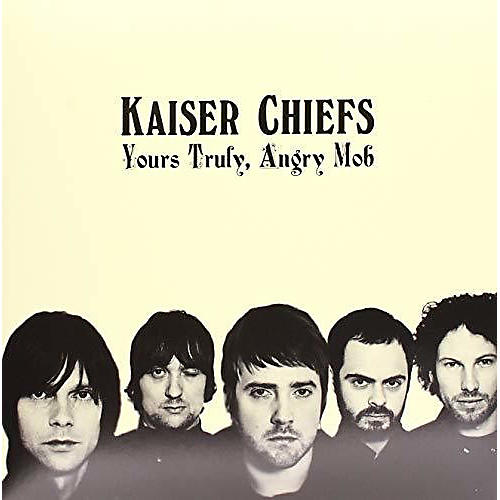 Kaiser Chiefs - Yours Truly Angry Mob