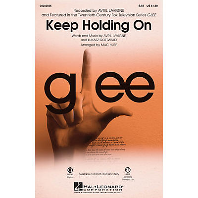 Hal Leonard Keep Holding On (from Glee) SAB by Avril Lavigne arranged by Mac Huff