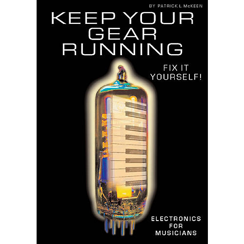SCHIRMER TRADE Keep Your Gear Running (Electronics for Musicians) Omnibus Press Series Softcover