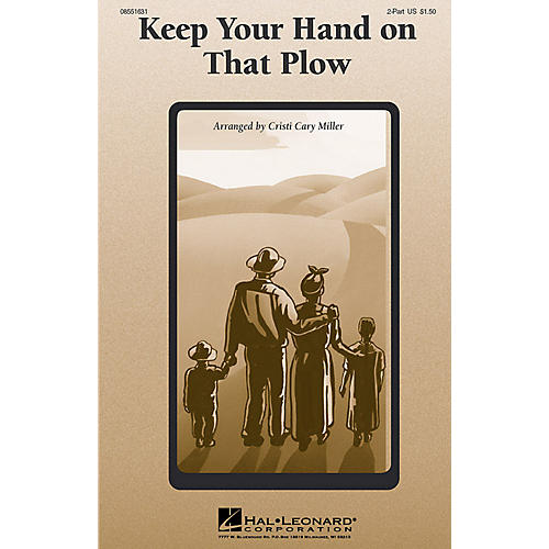 Hal Leonard Keep Your Hand On That Plow 2-Part arranged by Cristi Cary Miller