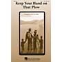 Hal Leonard Keep Your Hand On That Plow 2-Part arranged by Cristi Cary Miller