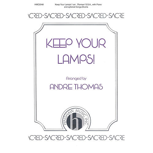 Hinshaw Music Keep Your Lamps! SSA arranged by Andre Thomas