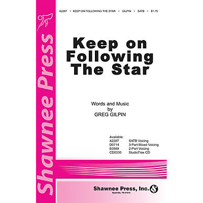 Shawnee Press Keep on Following the Star SATB composed by Greg Gilpin