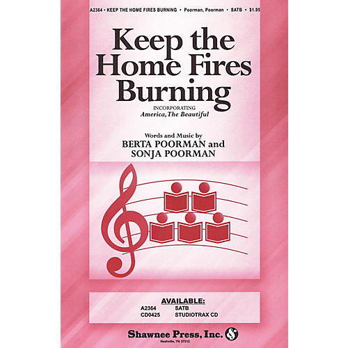 Shawnee Press Keep the Home Fires Burning (with America, The Beautiful) SATB arranged by Berta Poorman