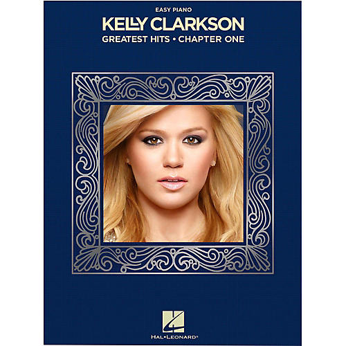 Kelly Clarkson - Greatest Hits, Chapter One for Easy Piano