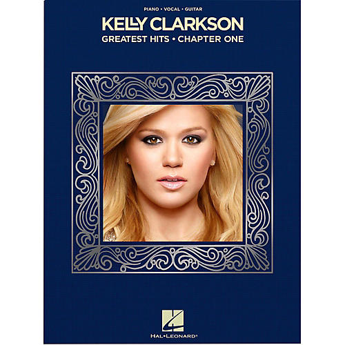 Kelly Clarkson - Greatest Hits, Chapter One for Piano/Vocal/Piano